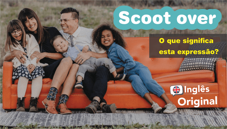 Scoot over – O que significa esta expressão?